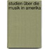 Studien über die Musik in Amerika