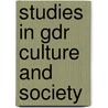 Studies In Gdr Culture And Society door Roger Woods