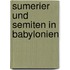 Sumerier und Semiten in Babylonien