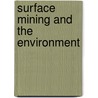 Surface Mining and the Environment door Ernest Bagson