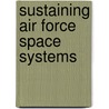 Sustaining Air Force Space Systems door Jr Roll