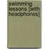 Swimming Lessons [With Headphones]