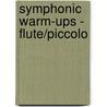 Symphonic Warm-Ups - Flute/Piccolo by T. Smith Claude