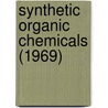 Synthetic Organic Chemicals (1969) door United States Commission