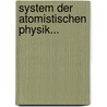 System der Atomistischen Physik... door Georg Wilhelm Muncke