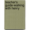 Teacher's Guide-Walking with Henry door Joan Franklin Smutny