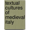 Textual Cultures of Medieval Italy by Not Available