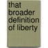 That Broader Definition of Liberty