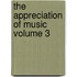 The Appreciation of Music Volume 3