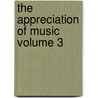 The Appreciation of Music Volume 3 by Thomas Whitney Surette