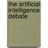 The Artificial Intelligence Debate