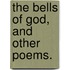 The Bells of God, and other poems.