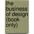 The Business of Design (Book Only)