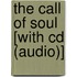 The Call Of Soul [with Cd (audio)]