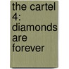The Cartel 4: Diamonds Are Forever by Jaquavis