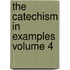 The Catechism in Examples Volume 4