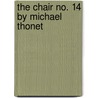 The Chair No. 14 by Michael Thonet door Volker Ed Fischer