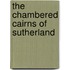 The Chambered Cairns Of Sutherland