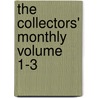 The Collectors' Monthly Volume 1-3 by California Dept of Fish and Game