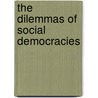 The Dilemmas Of Social Democracies by Joanna Swanger