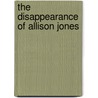 The Disappearance of Allison Jones door Kayla Perrin