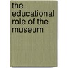 The Educational Role Of The Museum door Eilean Hooper-Greenhill