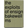 The Exploits Of Ensign Bakewell Ms door Ian Robertson