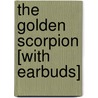 The Golden Scorpion [With Earbuds] door Sax Rohmer