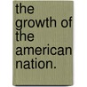 The Growth of the American Nation. door Harry Pratt. Judson