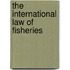 The International Law of Fisheries