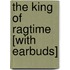 The King of Ragtime [With Earbuds]