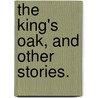 The King's Oak, and other stories. door Robert Cromie
