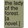 The Lady of the Forest. [A novel.] by Elizabeth Meade