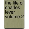 The Life of Charles Lever Volume 2 door William John Fitzpatrick