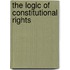 The Logic Of Constitutional Rights