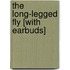The Long-Legged Fly [With Earbuds]