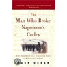 The Man Who Broke Napoleon's Codes door Mark Urban