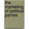 The Marketing of Political Parties door Marco Gutekunst