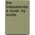 The Massarenes. A novel. By Ouida.