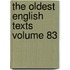 The Oldest English Texts Volume 83