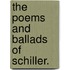 The Poems and Ballads of Schiller.