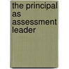 The Principal as Assessment Leader by Cassandra Erkens