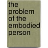 The Problem of the Embodied Person door Akoijam Thoibisana