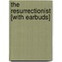 The Resurrectionist [With Earbuds]