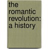 The Romantic Revolution: A History door Tim Blanning