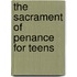 The Sacrament of Penance for Teens
