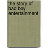The Story of Bad Boy Entertainment by Jeff Burlingame
