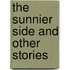 The Sunnier Side and Other Stories