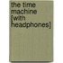 The Time Machine [With Headphones]
