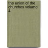 The Union of the Churches Volume 4 by John Hamilton Brunner